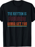 Vintage Retro Style, Men's And Women's T-Shirt, The Rhythm Is Gonna Get You Waveform Graphic Design, Summer Music Festival Casual Wear